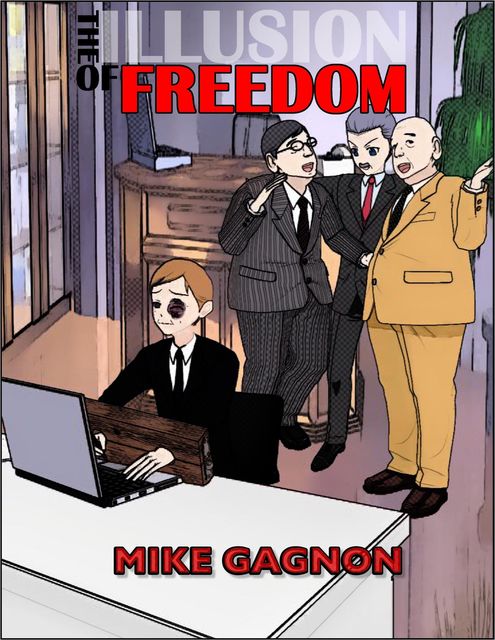 The Illusion of Freedom, Mike Gagnon