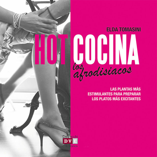 Hot cocina: Los afrodisiacos, Elda Tomasini