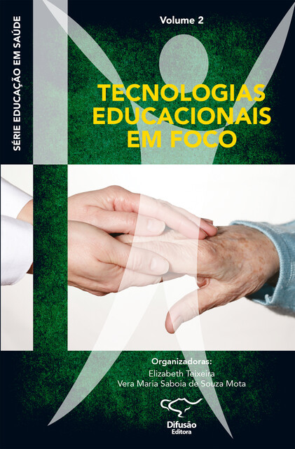 Educação em saúde: Tecnologias educacionais em foco, Caroline da Silva Cavalcante, Caroline do Amaral Diniz, Elizabeth Teixeira, Horácio Pires Medeiros, Larissa dos Santos Ramos, Raphaela Montes Batista, Vera Maria Saboia