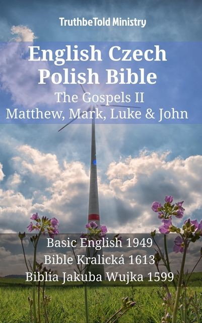 English Czech Polish Bible – The Gospels – Matthew, Mark, Luke & John, Truthbetold Ministry