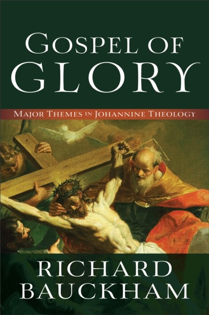 Gospel of Glory, Richard Bauckham