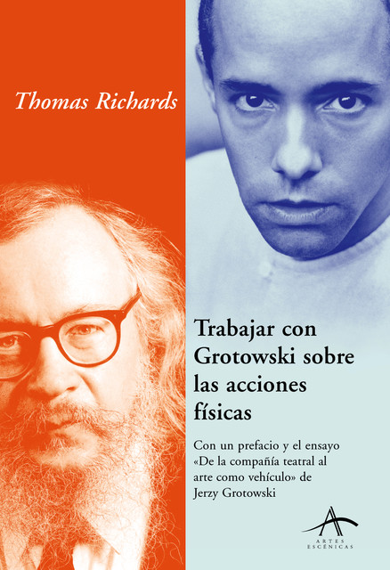 Trabajar con Grotowski sobre las acciones físicas, Thomas Richards