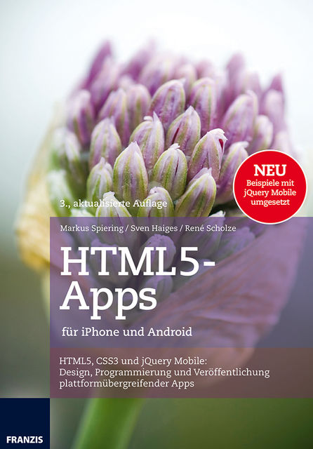 HTML5-Apps für iPhone und Android, Markus Spiering, René Scholz, Sven Haiges