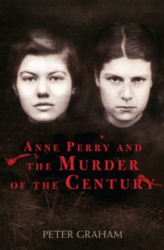 Anne Perry and the Murder of the Century, Peter Graham