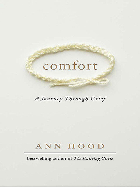 Comfort: A Journey Through Grief, Ann Hood