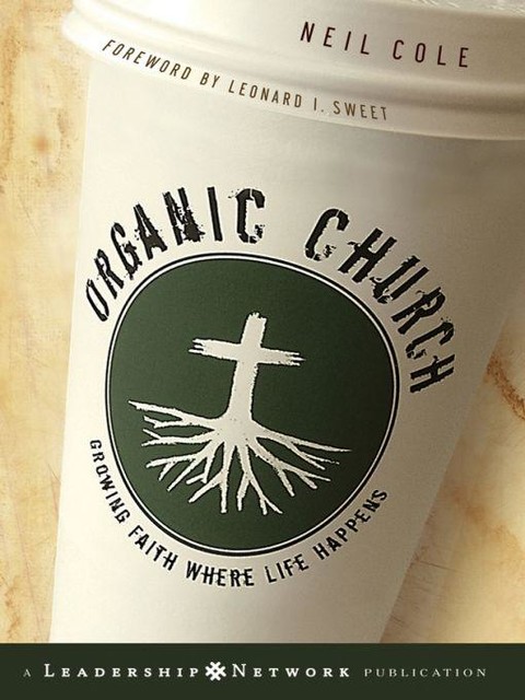 Organic Church, Neil Cole