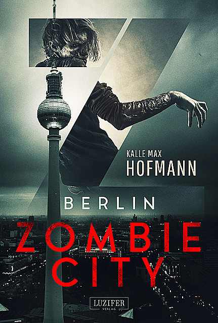 BERLIN ZOMBIE CITY, Kalle Max Hofmann