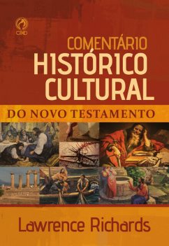 Comentário Histórico Cultural do Novo Testamento, Lawrence Richards