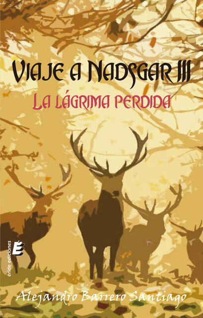 Viaje a Nadsgar III. La lágrima perdida, Alejandro Barrero Santiago