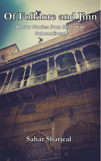 Of Folklore and Jinn, Sahar Sharjeal