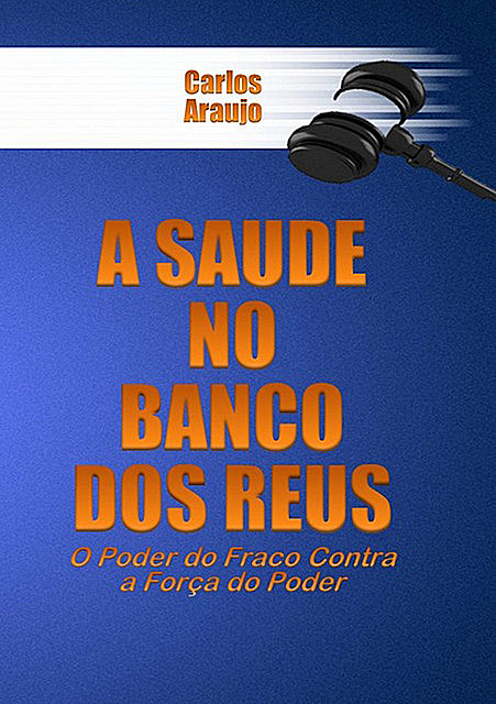 A Saúde No Banco Dos Réus, Carlos Araujo
