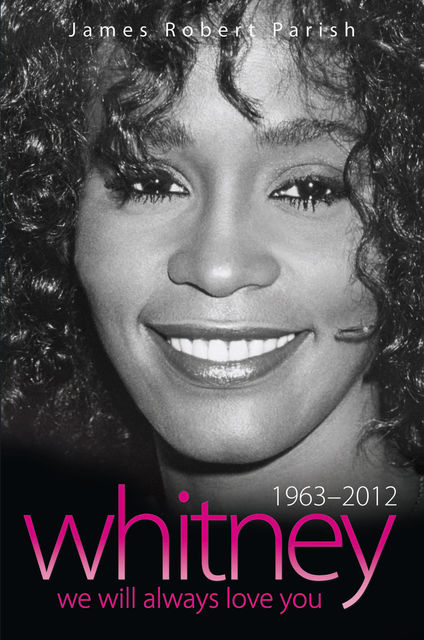 Whitney Houston 1963–2012, James Robert Parish