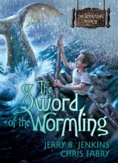 Sword of the Wormling, Jerry B. Jenkins