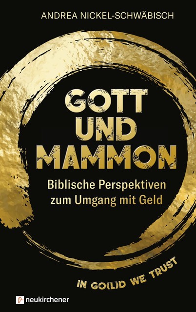 Gott und Mammon, Andrea Nickel-Schwäbisch