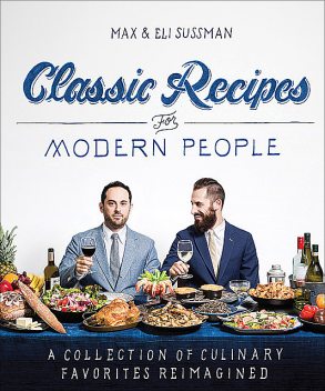 Classic Recipes for Modern People, Max, Eli Sussman