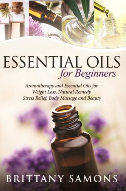 Essential Oils For Beginners, Brittany Samons