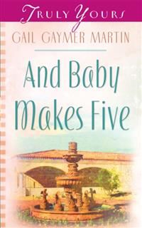 And Baby Makes Five, Gail Gaymer Martin