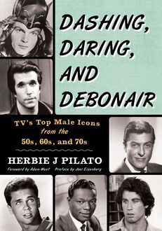 Dashing, Daring, and Debonair, Herbie J. Pilato