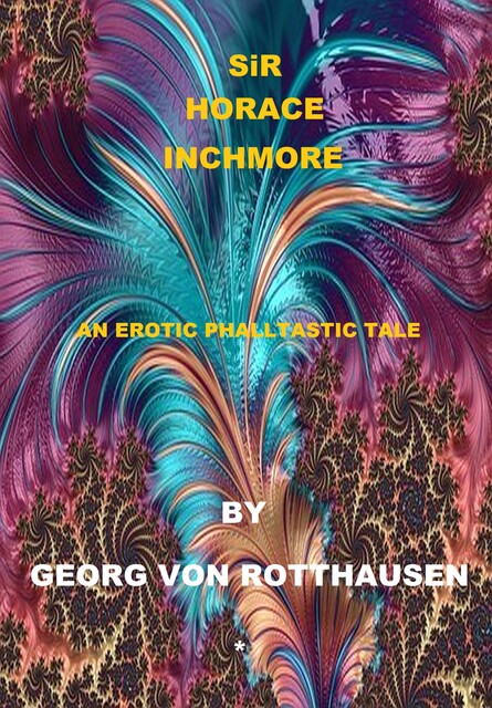 Sir Horace Inchmore, Georg von Rotthausen