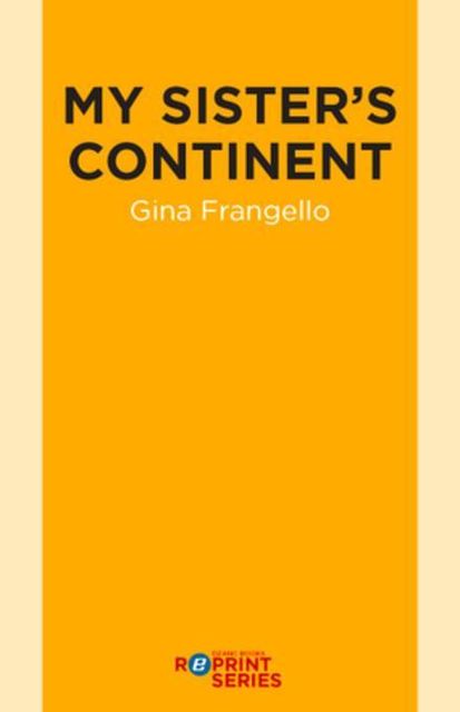 My Sister's Continent, Gina Frangello