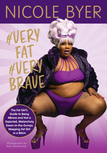 VERYFAT #VERYBRAVE, Nicole Byer