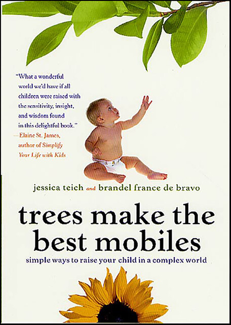Trees Make the Best Mobiles, Brandel France de Bravo, Jessica Teich