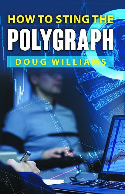 How To Sting the Polygraph, Doug Williams