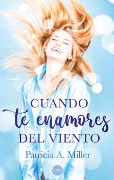 Cuando te enamores del viento, Patricia Miller