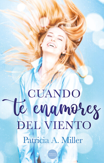 Cuando te enamores del viento, Patricia Miller