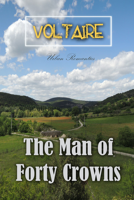 The Man of Forty Crowns, Voltaire