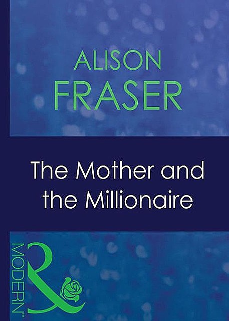 The Mother And The Millionaire, Alison Fraser