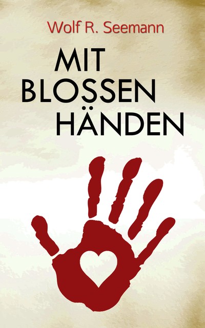 Mit blossen Händen, Wolf-Rainer Seemann