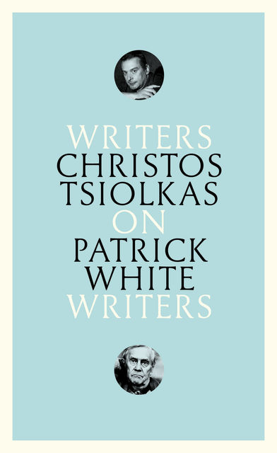 On Patrick White, Christos Tsiolkas