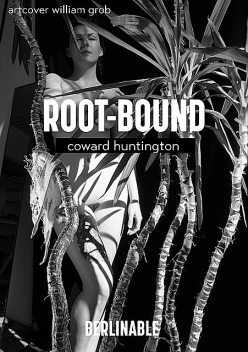 Root-Bound, Coward Huntington