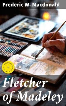 Fletcher of Madeley, Frederic W. Macdonald
