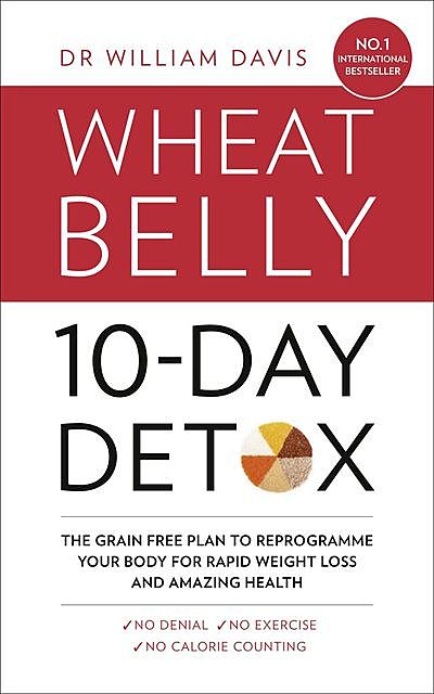 The Wheat Belly 10-Day Detox, William Davis