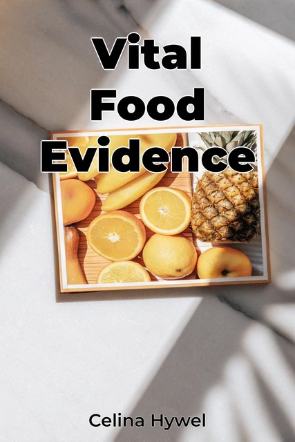 Vital Food Evidence, Celina Hywel