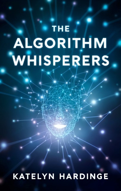 The Algorithm Whisperers, Katelyn Hardinge