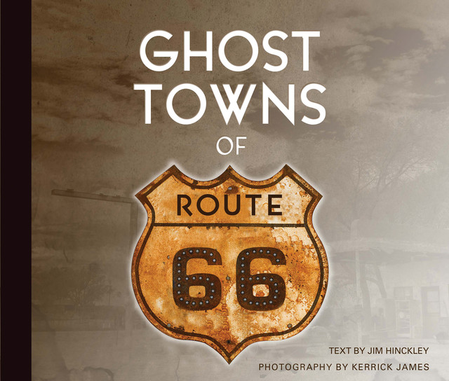 Ghost Towns of Route 66, Jim Hinckley