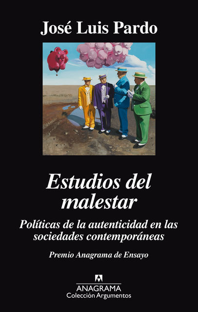 Estudios del malestar. Politicas de la autenticidad en las sociedades contemporáneas, José Luis Pardo