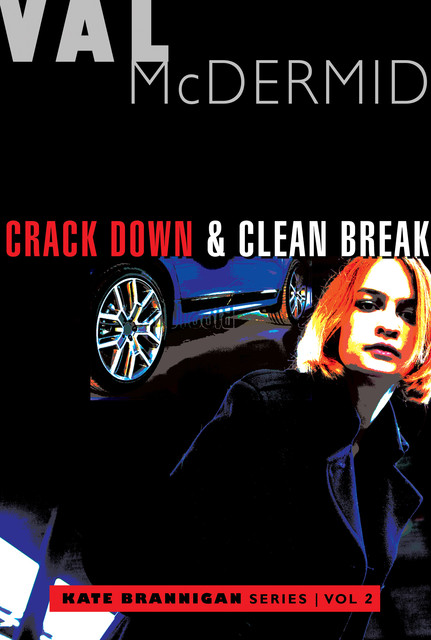 Crack Down and Clean Break, Val McDermid