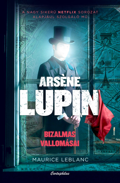 Arséne Lupin bizalmas vallomásai, Maurice Leblanc