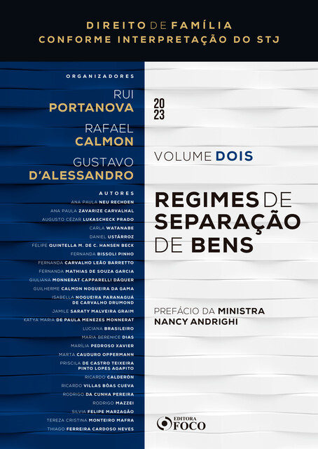 Regime de separação de bens – vol 02, Daniel Ustárroz, Ana Paula Neu Rechden, Ana Paula Zavarize Carvalhal, Augusto Cézar Lukascheck Prado, Carla Watanabe, Felipe Quintella M. de C. Hansen Beck, Fernanda Bissoli Pinho, Fernanda Carvalho Leão Barretto, Fernanda Mathias de Souza Garcia, Giulian