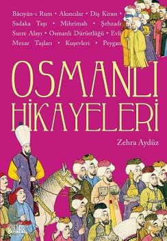Osmanlı Hikayeleri, Zehra Aydüz