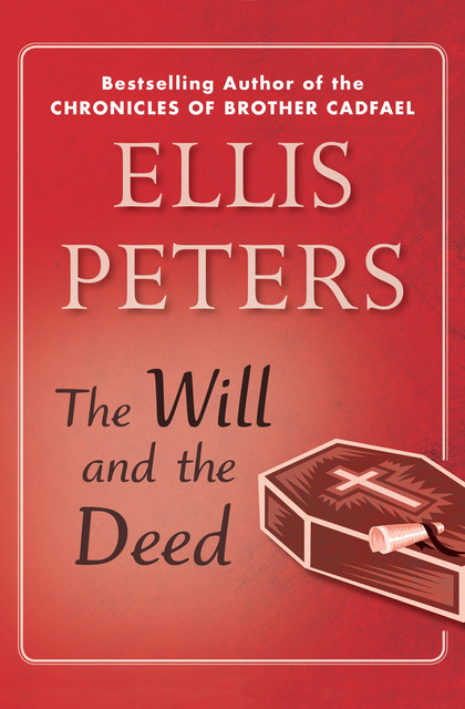The Will and the Deed, Ellis Peters