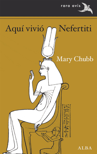 Aquí vivió Nefertiti, Mary Chubb