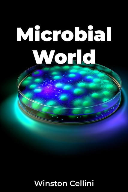 Microbial World, Winston Cellini