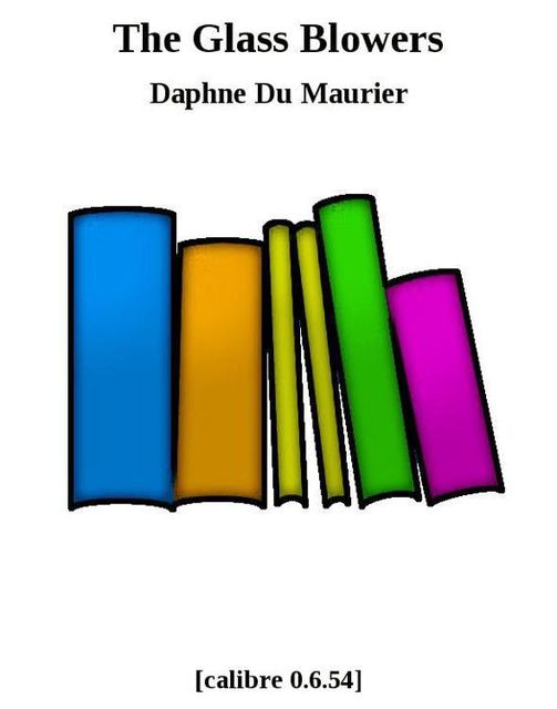 The Glass Blowers, Daphne du Maurier