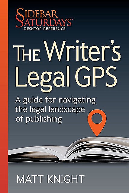 The Writer's Legal GPS, Matt Knight