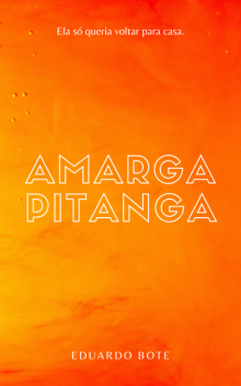 Amarga Pitanga, Eduardo Bote